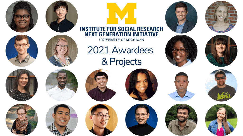 Institute for Social Research Next Generation Initiative. 2021 Awardees & Projects