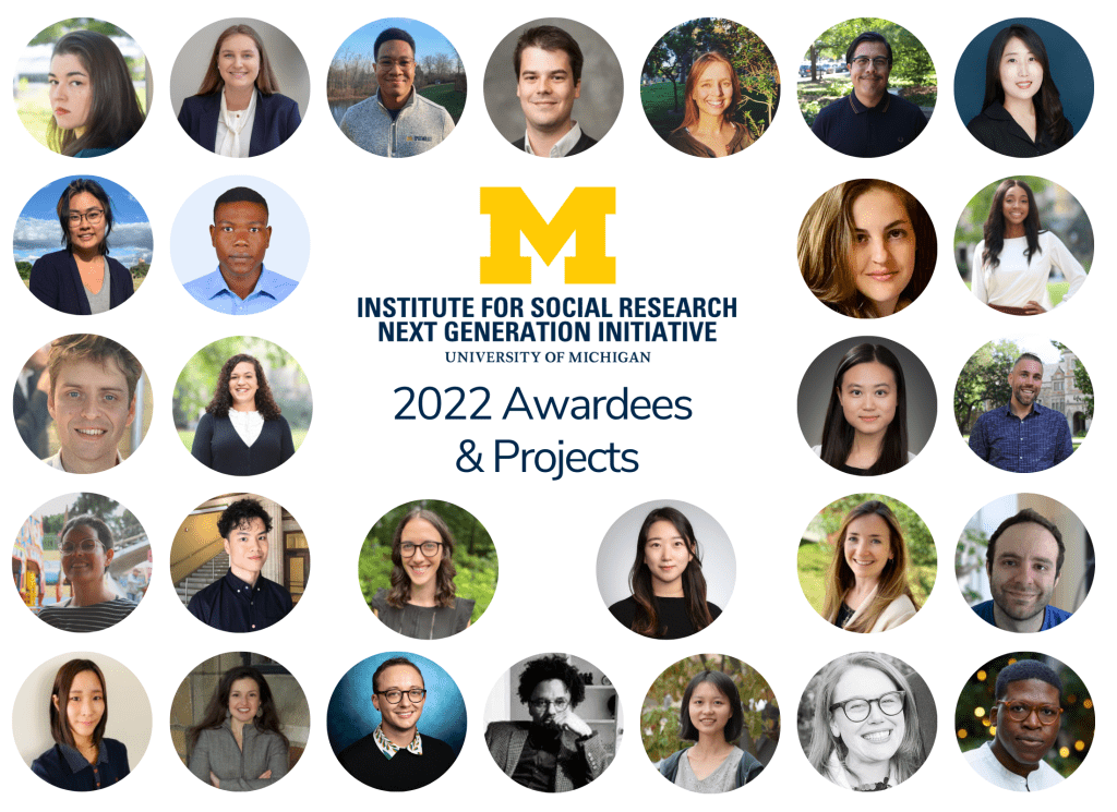 Institute for Social Research Next Generation Initiative. 2022 Awardees & Projects